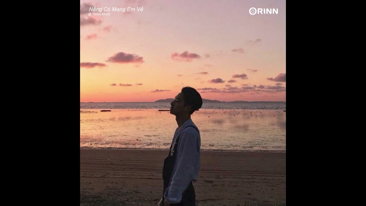 Nắng c&oacute; mang em về (Orinn Lofi Ver.) - Shartnuss ft Tr.D & Phankeo