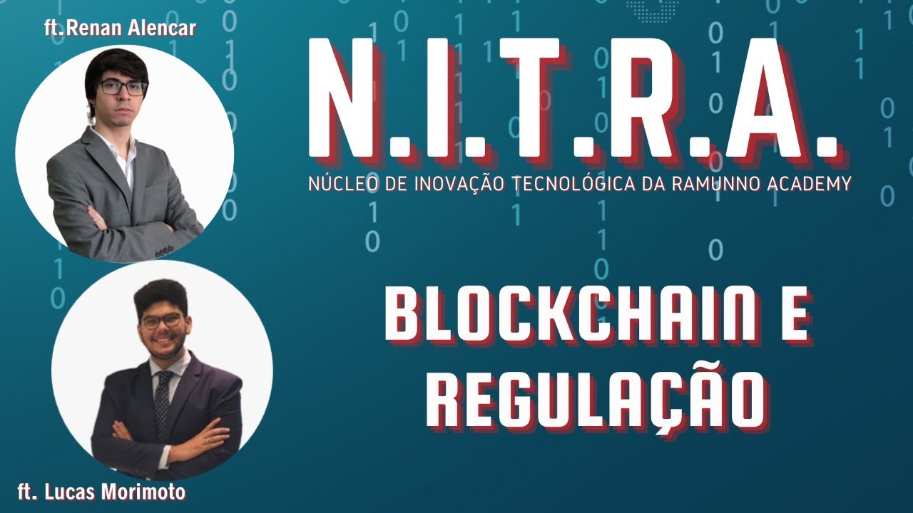 N.I.T.R.A. | Blockchain e regulação (ft. Renan Alencar e Lucas Morimoto)