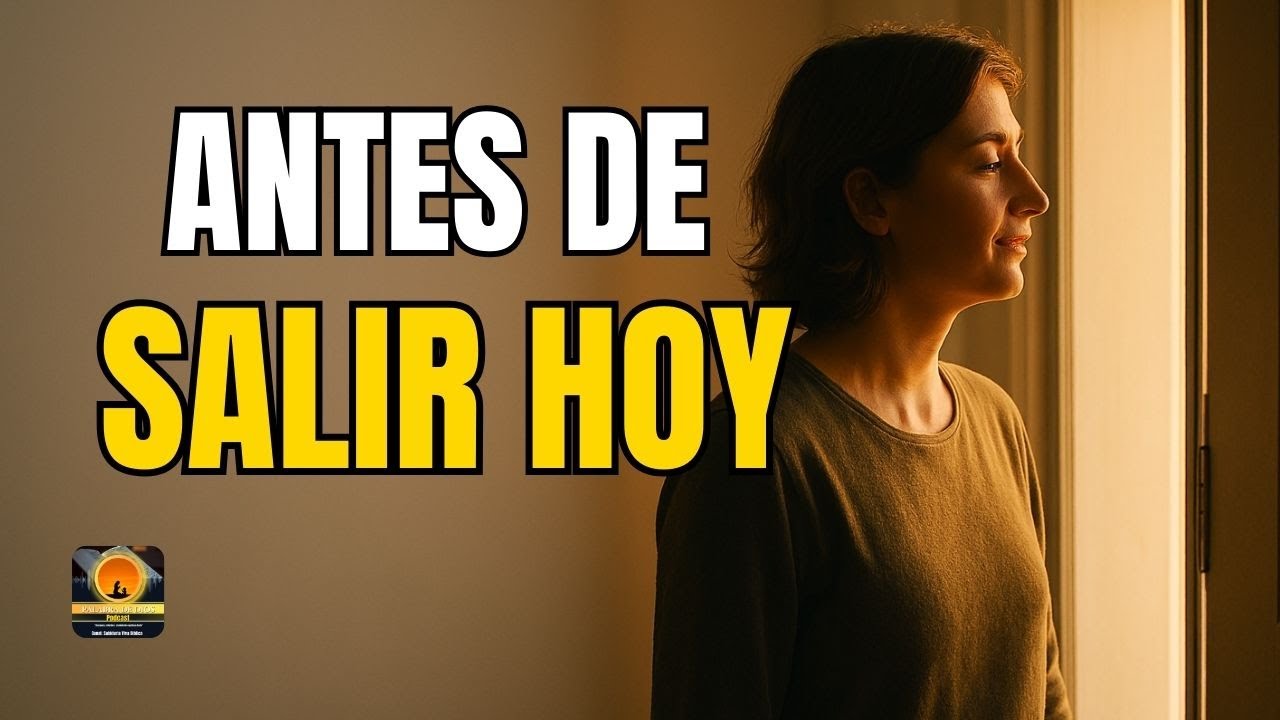 Cúbrete con la Protección de Dios Antes de Salir | Salmo 91