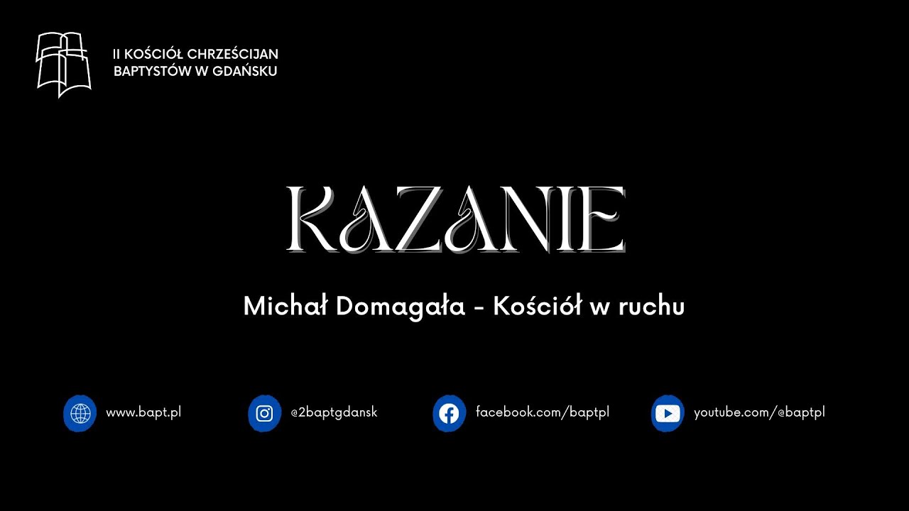 Baptyści Gdańsk: Michał Domagała - Kościół w ruchu