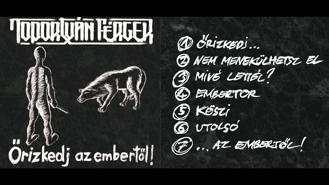 Toporty&aacute;n F&eacute;rgek &ndash; Őrizkedj az embertől!