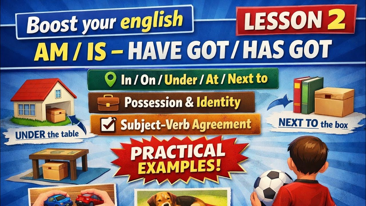 Have Got এবং জায়গার Prepositions সম্পূর্ণ গাইড | Boost Your English | Lesson 2 | English Excelled