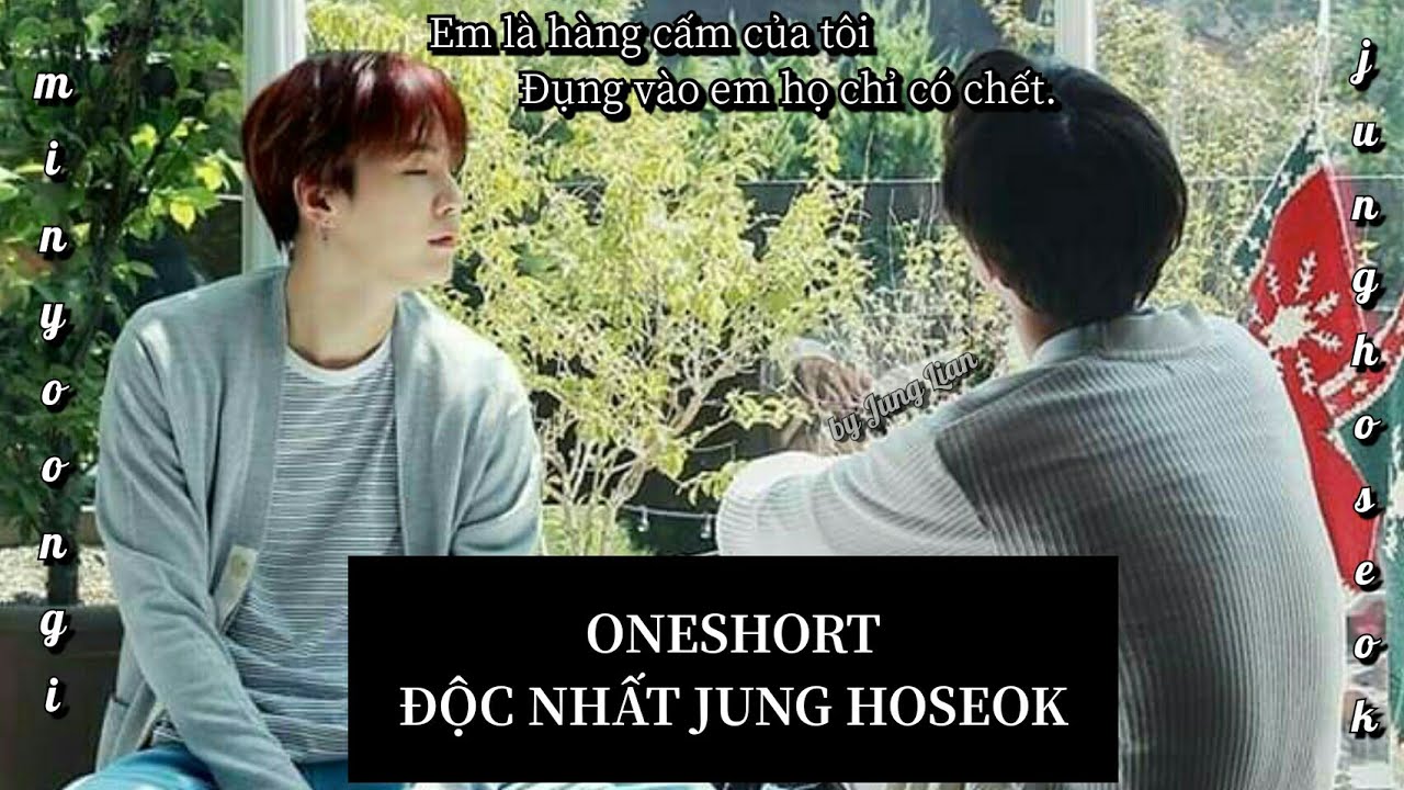 [SOPE FILM - ONESHORT] ĐỘC NHẤT JUNG HOSEOK
