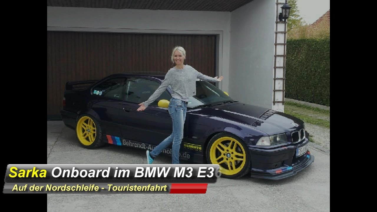 Nürburgring Nordschleife -Onboard mit Sarka im BMW E36 M3 - 16.07.17 - Teil 1