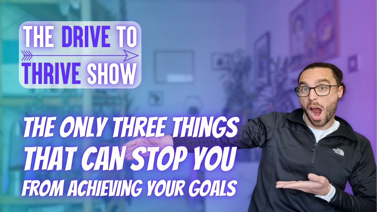 The Only Three Things That Can Stop You Achieving Your Goals
