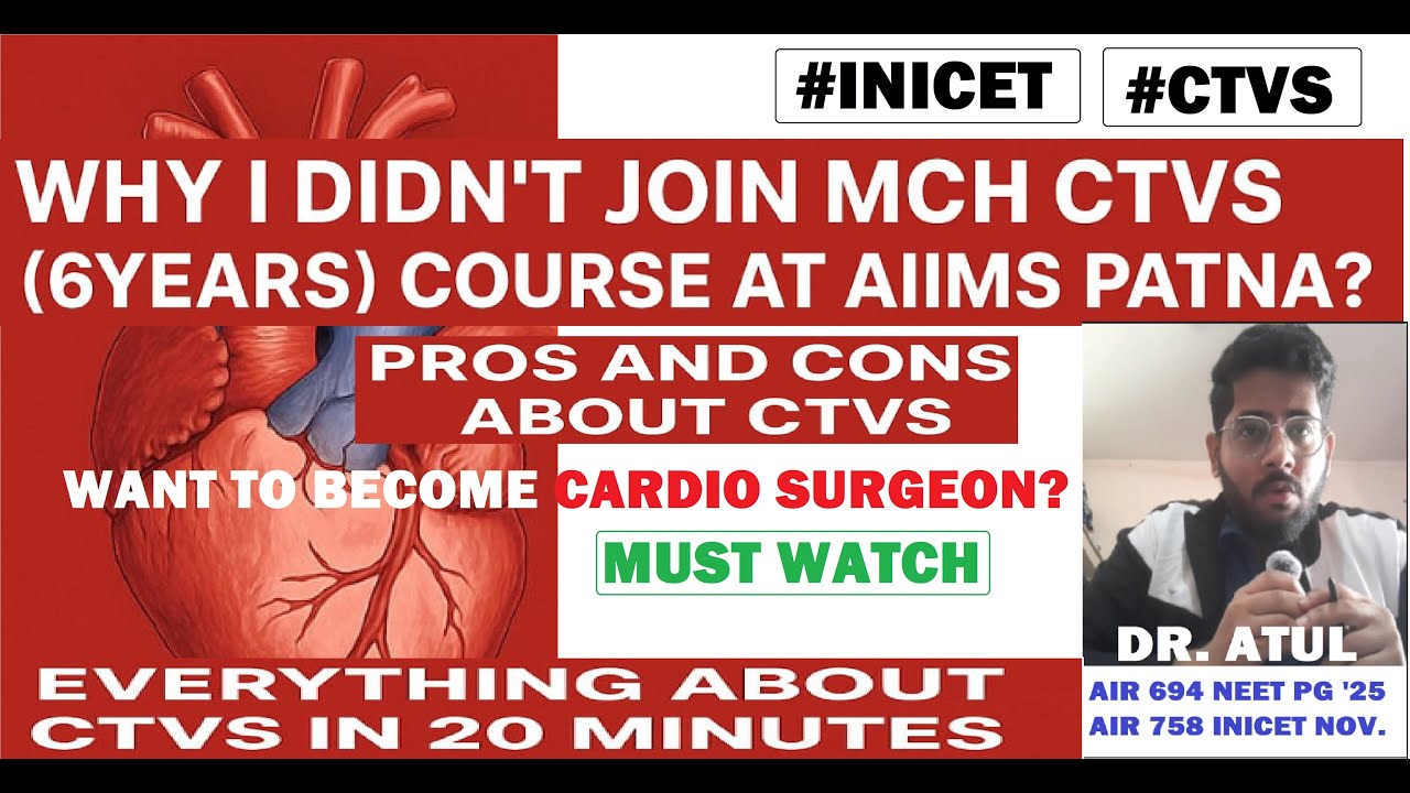 Why I didn't join MCh CTVS (6 yrs) at AIIMS Patna? Pros and Cons of CTVS? Must Watch before joining!