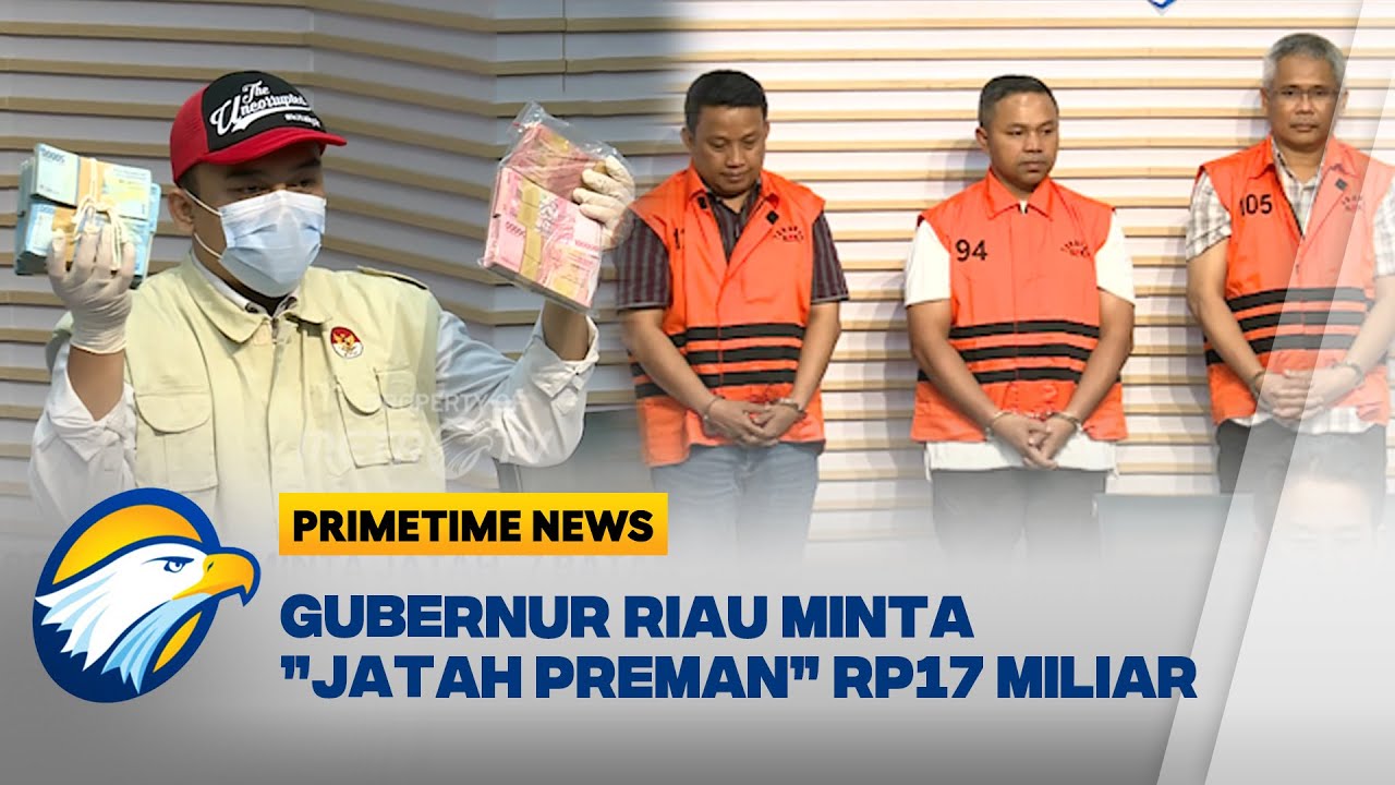 Terkuak! “Jatah Preman” Jadi Kode Rahasia Fee Proyek Gubernur Riau? - [Primetime News]
