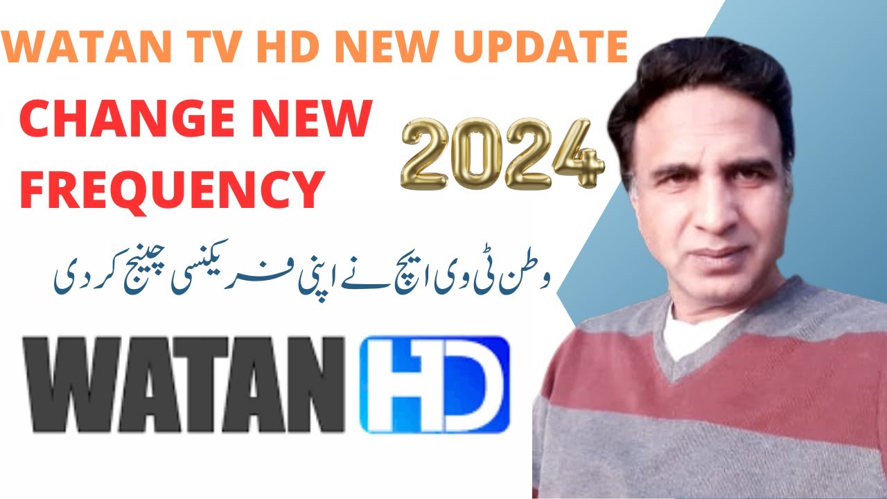 Watan Tv HD Change New Frequency Today Big New Update 2024