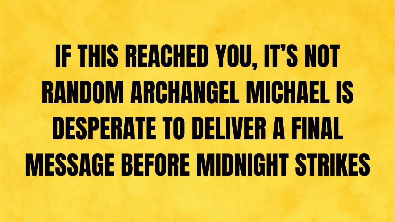 🔴 IF THIS REACHED YOU, IT’S NOT RANDOM ARCHANGEL MICHAEL IS DESPERATE TO DELIVER...
