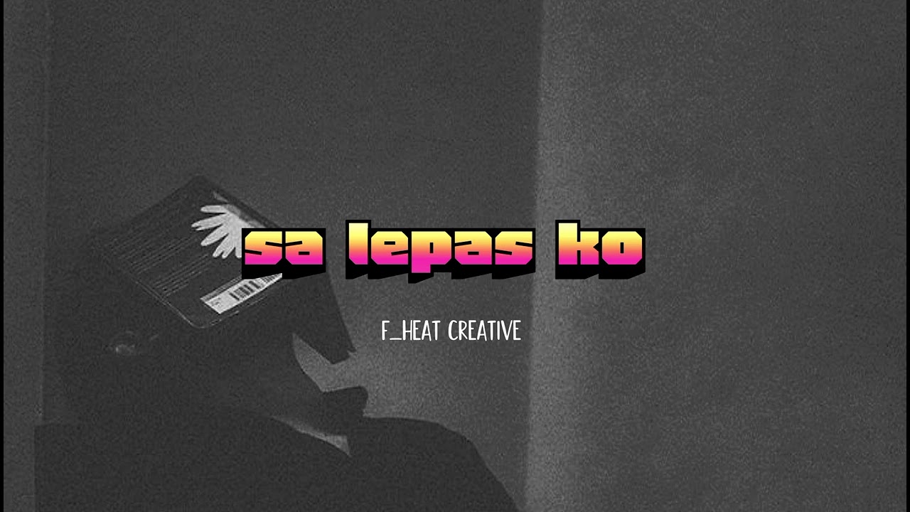 Sa lepas ko_ FHeat Official 