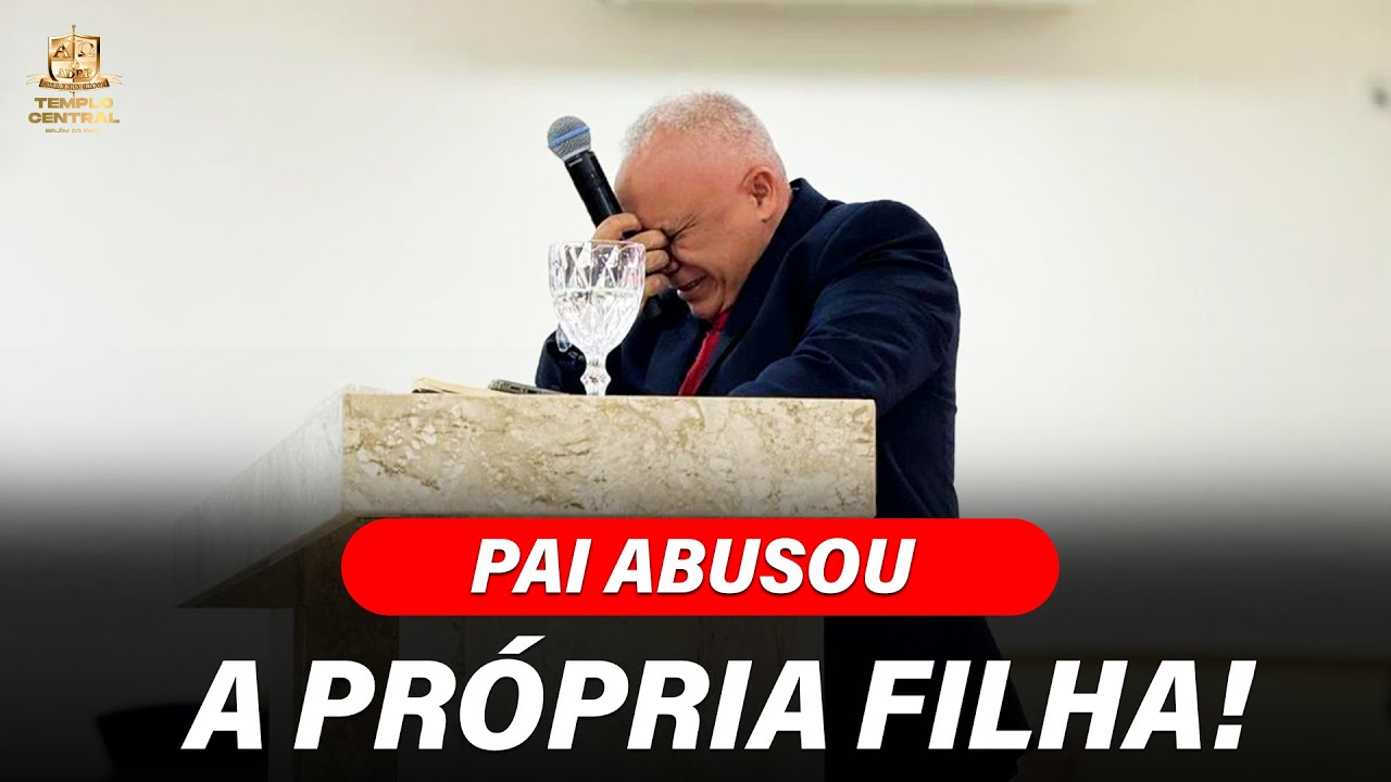 PAI ABUSOU A PRÓPRIA FILHA! #pastorezequias #revelação #fé