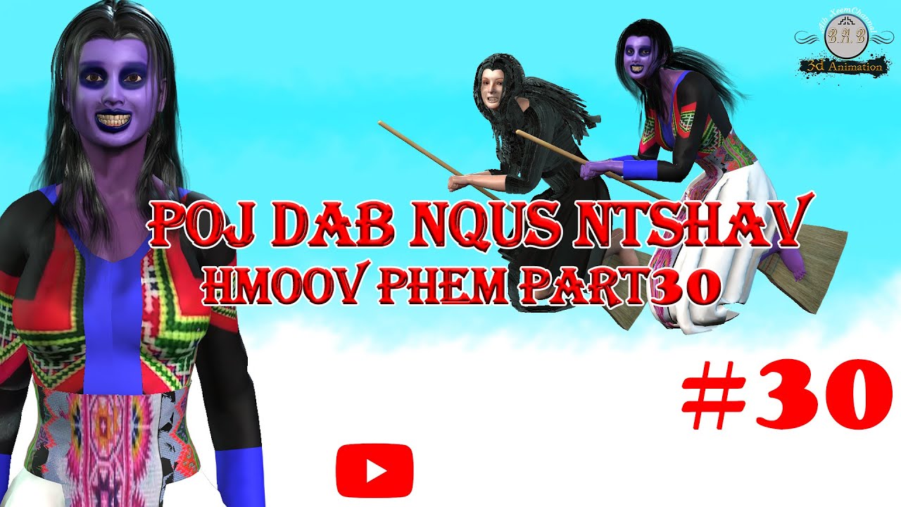 poj dab nqus ntshav hmoov phem part 30
