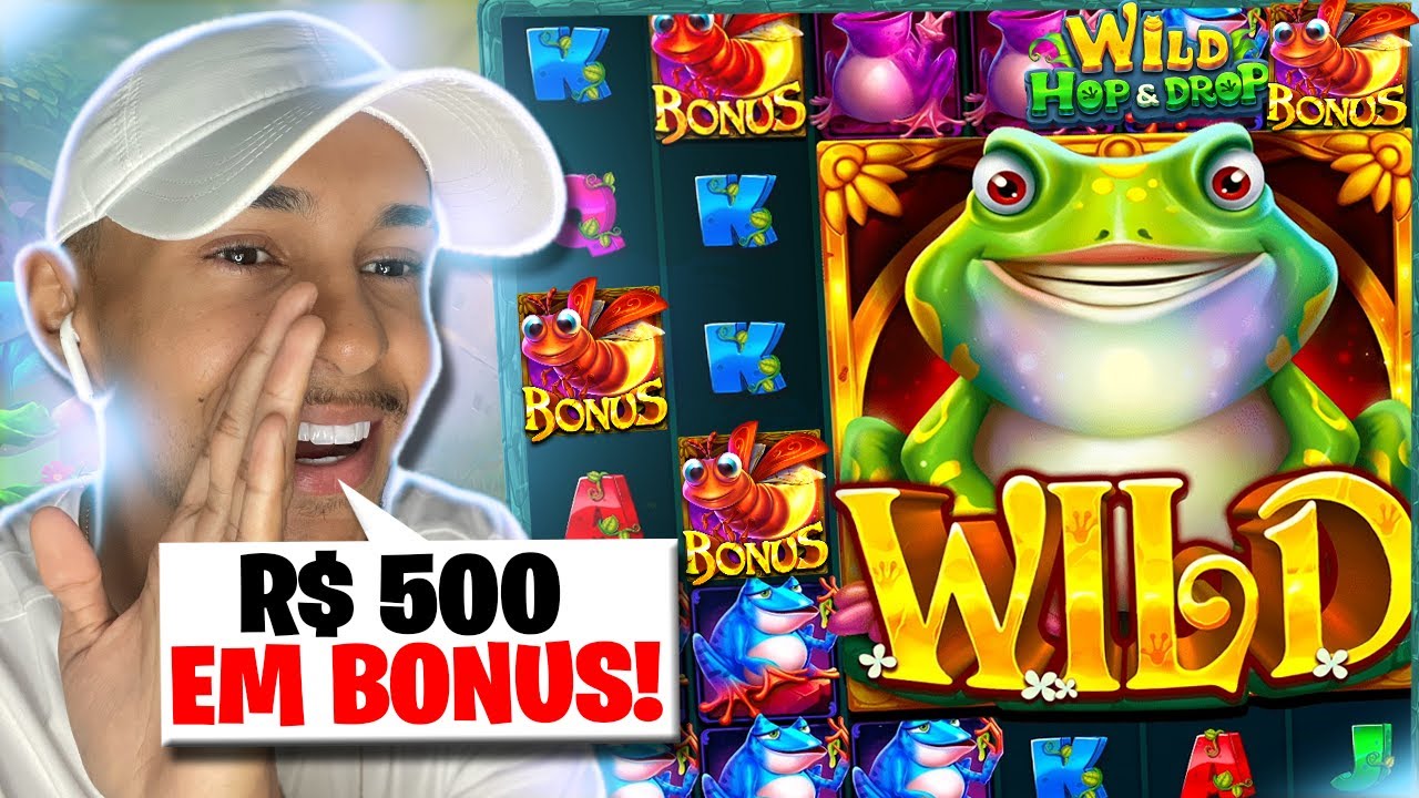 COMPREI R$500 EM B&Ocirc;NUS no *Wild Hop & Drop*!