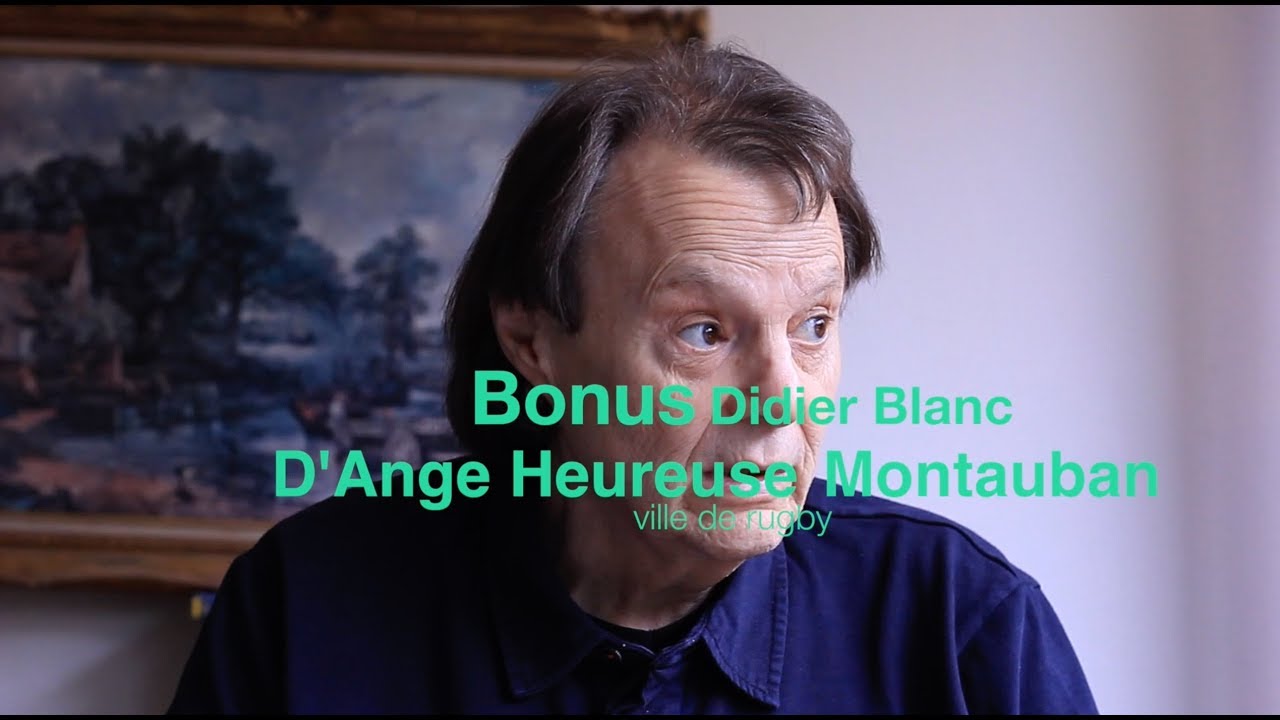 D'Ange Heureuse Montauban, ville de rugby - Interview Bonus de Didier Blanc