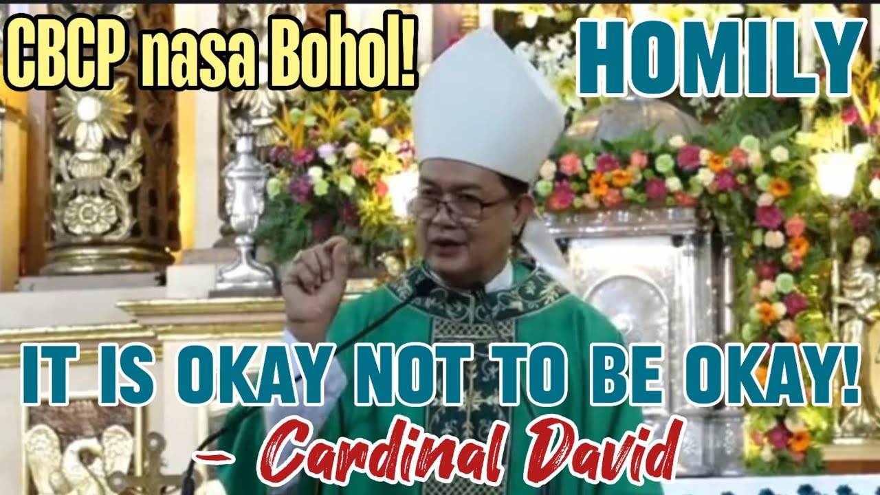 Homily by Cardinal David sa Tagbilaran Bohol| Tagos sa puso ! Sometimes, It's okay not to be okay!