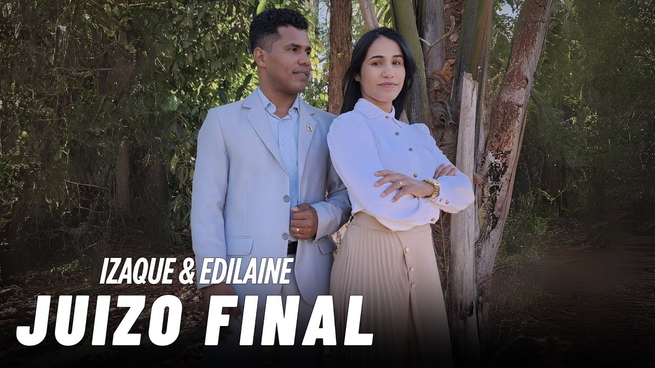 Izaque & Edilaine - Juízo Final ( Clipe Oficial )