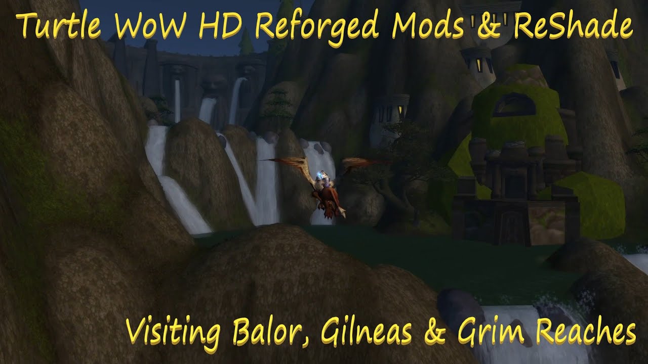Turtle WoW HD Reforged Mods & ReShade - Visiting Balor, Gilneas & Grim Reaches