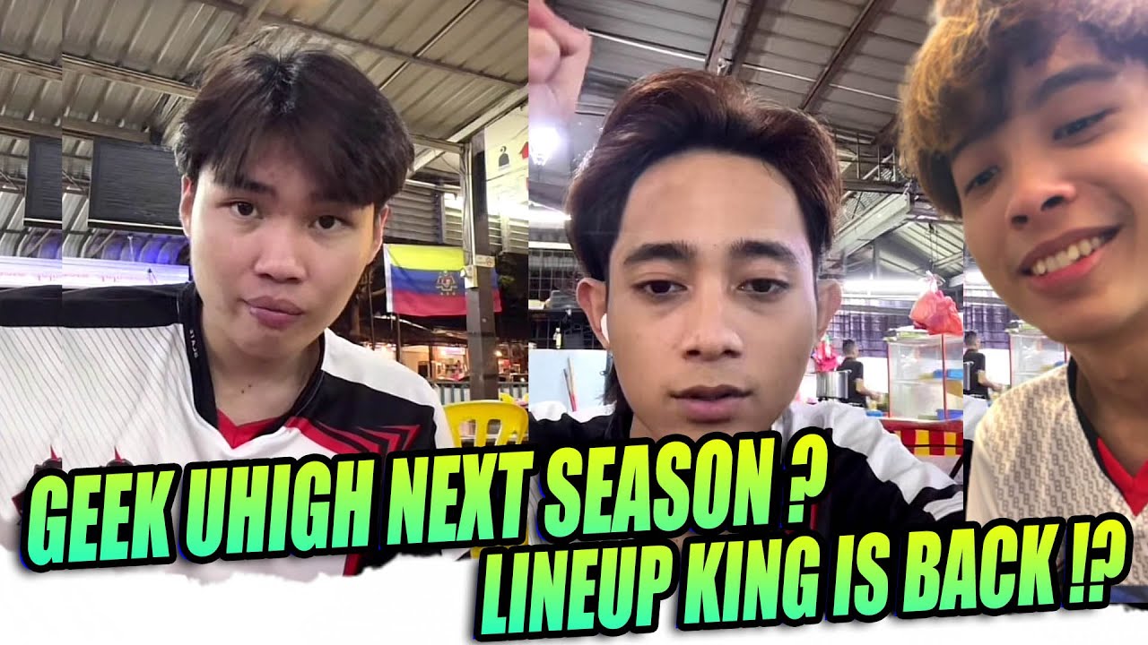 GEEK UHIGH NEXT SEASON ? LINE UP KING IS BACK ?