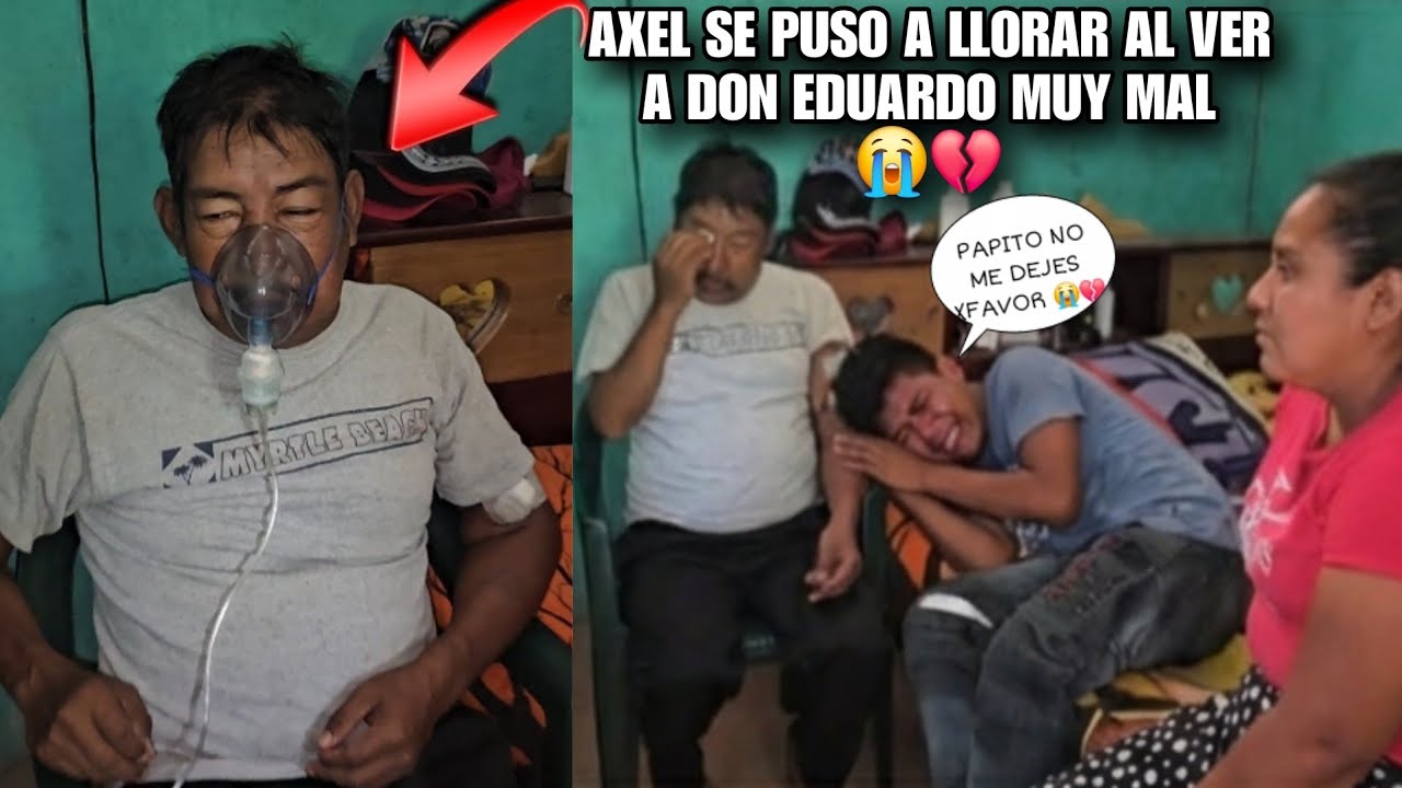 Sacaremos De Emergencia A Don EDUARDO 😰Axel Soltó En Llantos 😭🚨