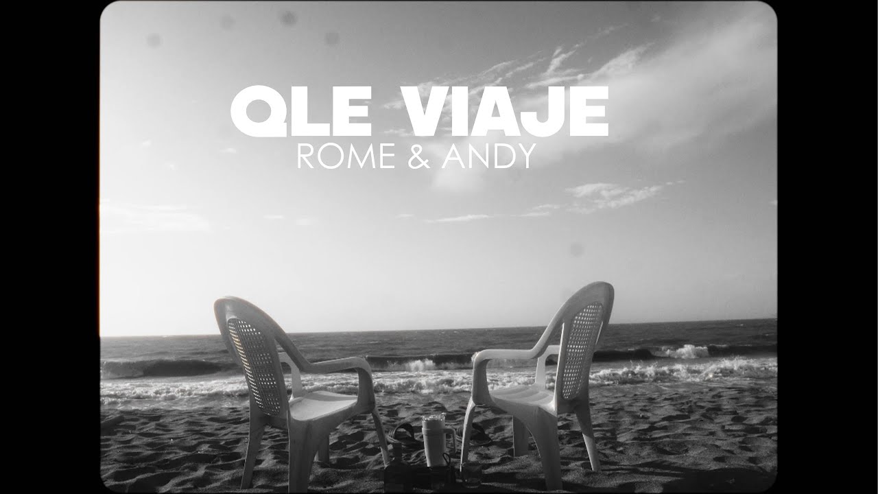 Rome & Andy - Qle Viaje - (Qu&eacute;date)