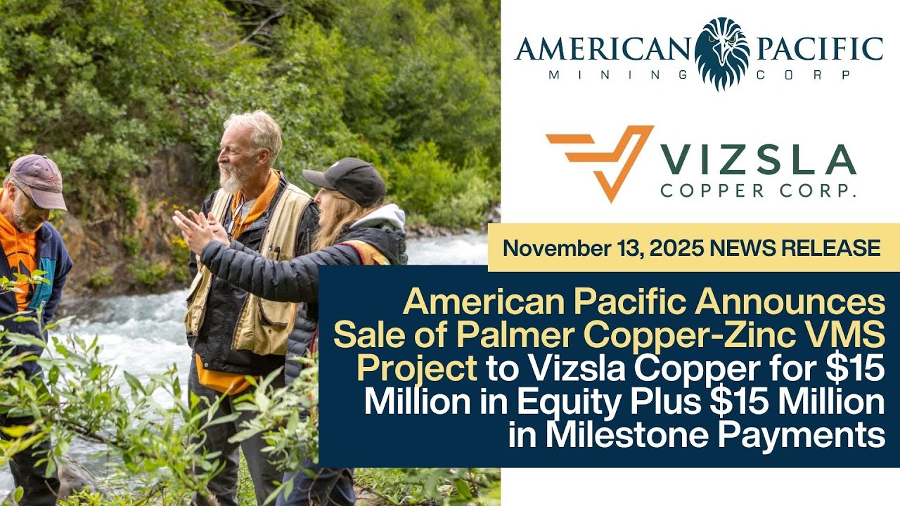 NEW VIDEO: American Pacific Announces Sale of Palmer Copper-Zinc VMS Project to Viszla Copper