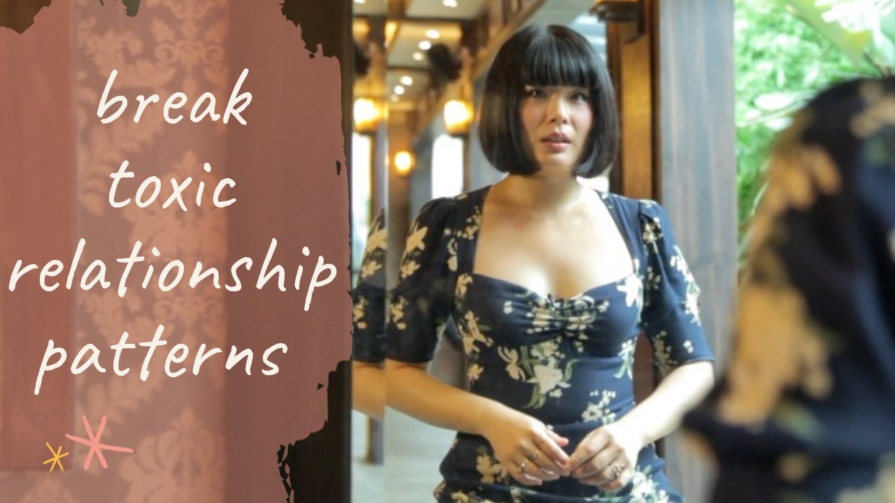 Break Toxic Relationship Patterns | Self-Love and Self-Worth