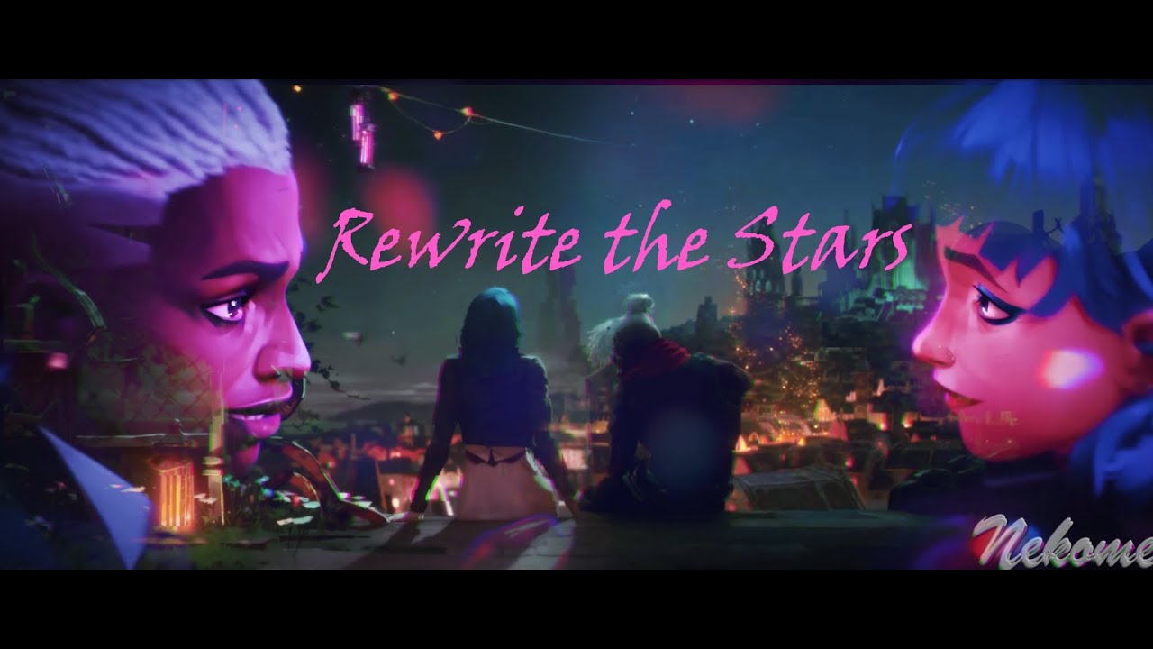 Rewrite The Stars | Ekko X Jinx (Powder)