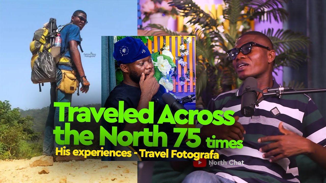 I've traveled all parts of the North about 75 times - Selorm The Traveling fotografa