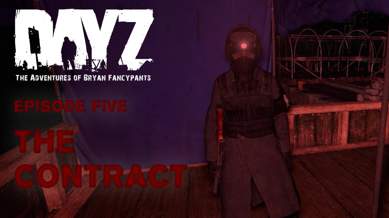 DayZ: The Adventures of Bryan Dawson - The Contract