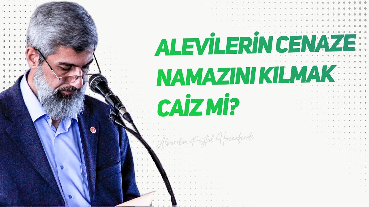 Ölen bir Alevinin cenaze namazı kılınır mı?
