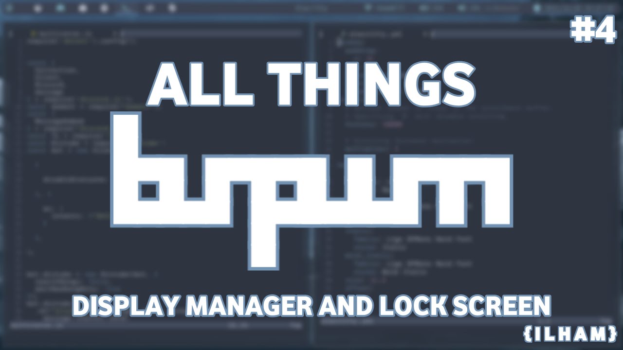 All Things BSPWM - Display Managers and Lock screen