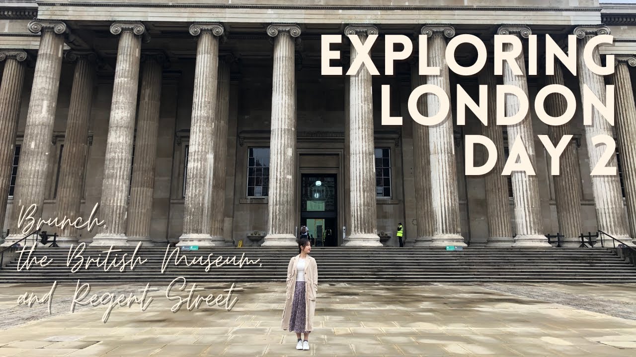 探索倫敦 Day 2 ｜英國留學 Life Vlog #6 ｜倫敦早午餐、大英博物館、攝政街