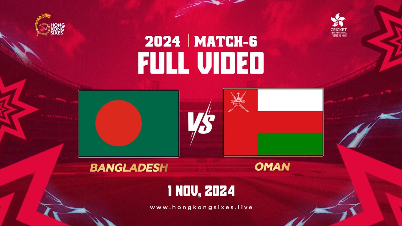 Hong Kong Sixes 2024 Match 6 (Bangladesh Vs Oman)