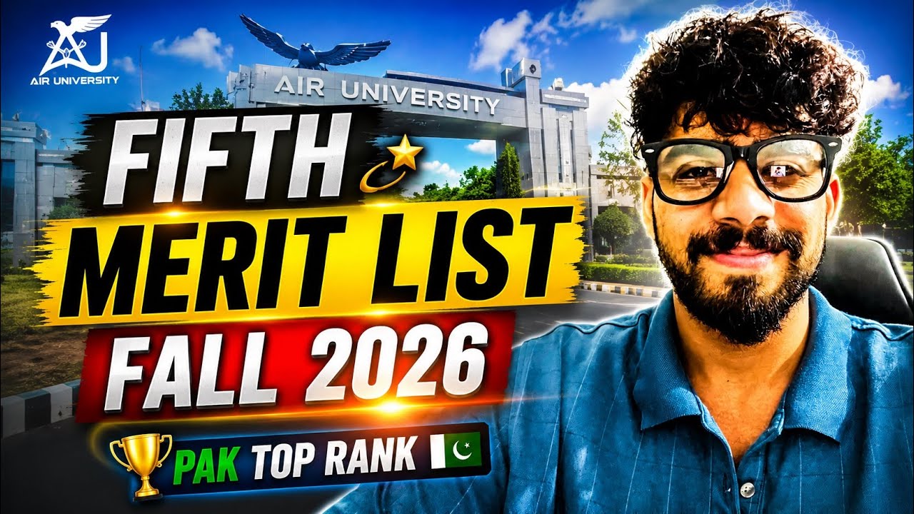 Air University Islamabad Fifth Closing Merit List FALL 2026 | All Undergraduate Programs 