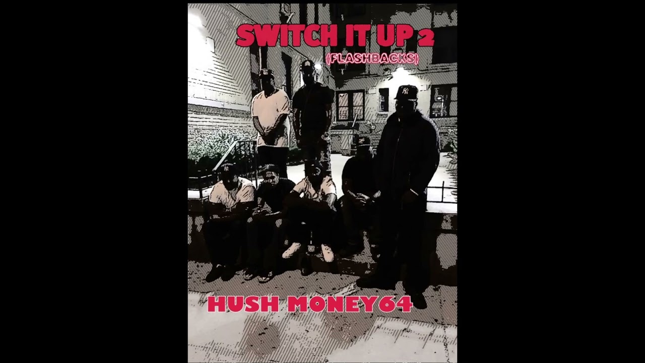 Switch It Up2 (FlashBacks) - Hush Money64