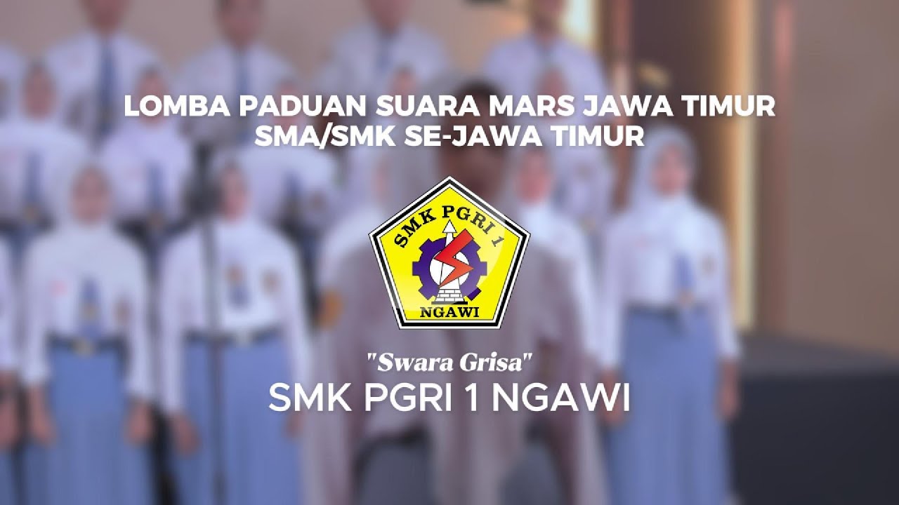 SMK PGRI 1 Ngawi_Swara Grisa_Lomba Paduan Suara Mars Jawa Timur SMA/SMK Se-Jawa Timur