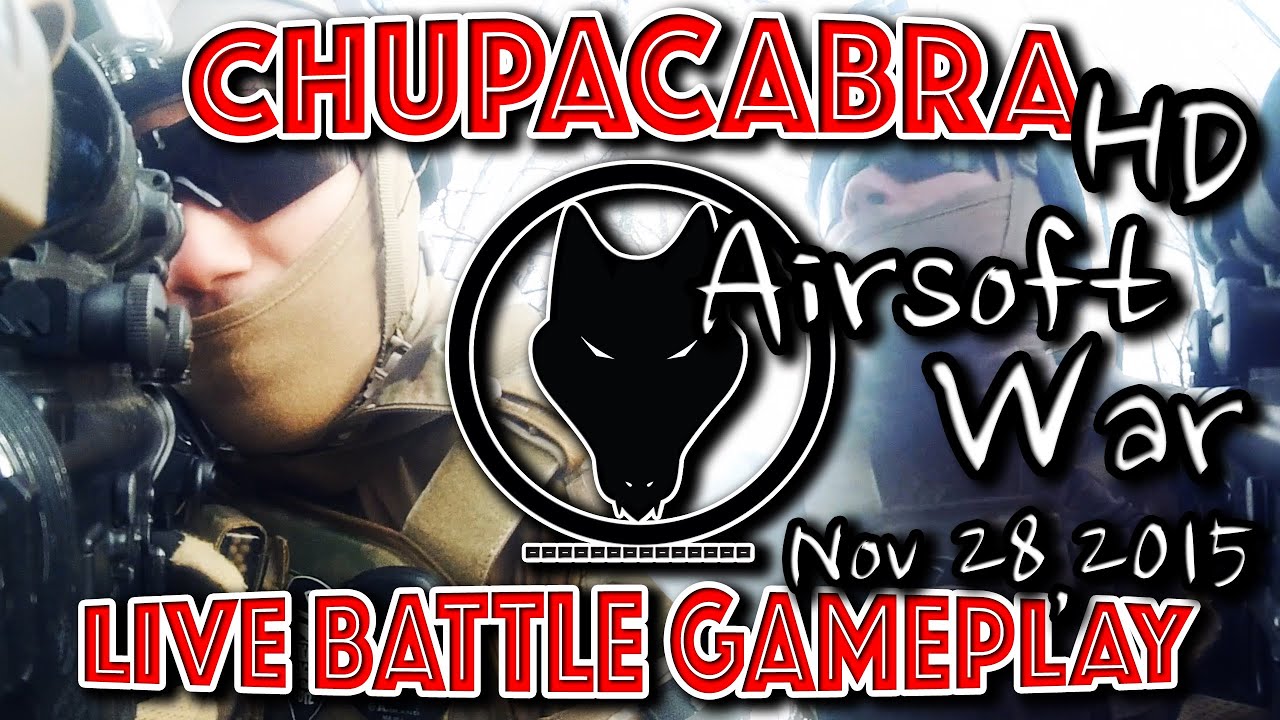 CHUPACABRA HD AIRSOFT WAR [Live Battle Gameplay Nov 28, 2015] (Marui M4 Sopmod)