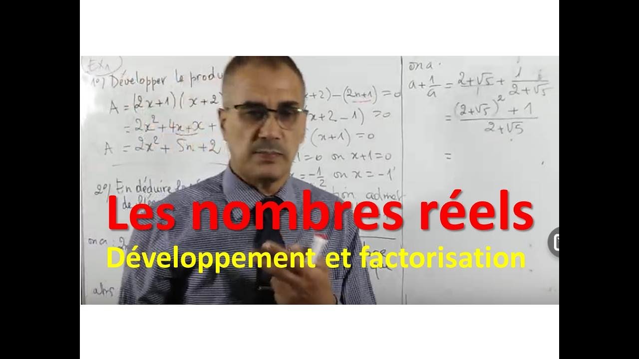 les nombres réels /développement /factorisation /racines carrées.