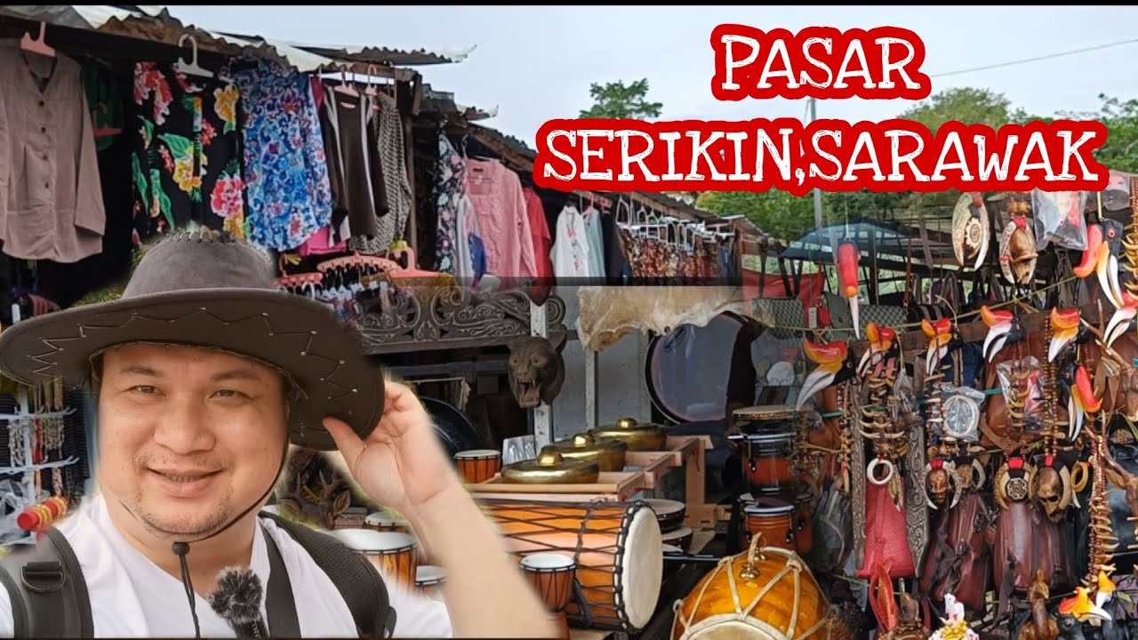 Pasar Serikin tempat membeli belah menarik di Sarawak // jelajah sarawak #jelajah