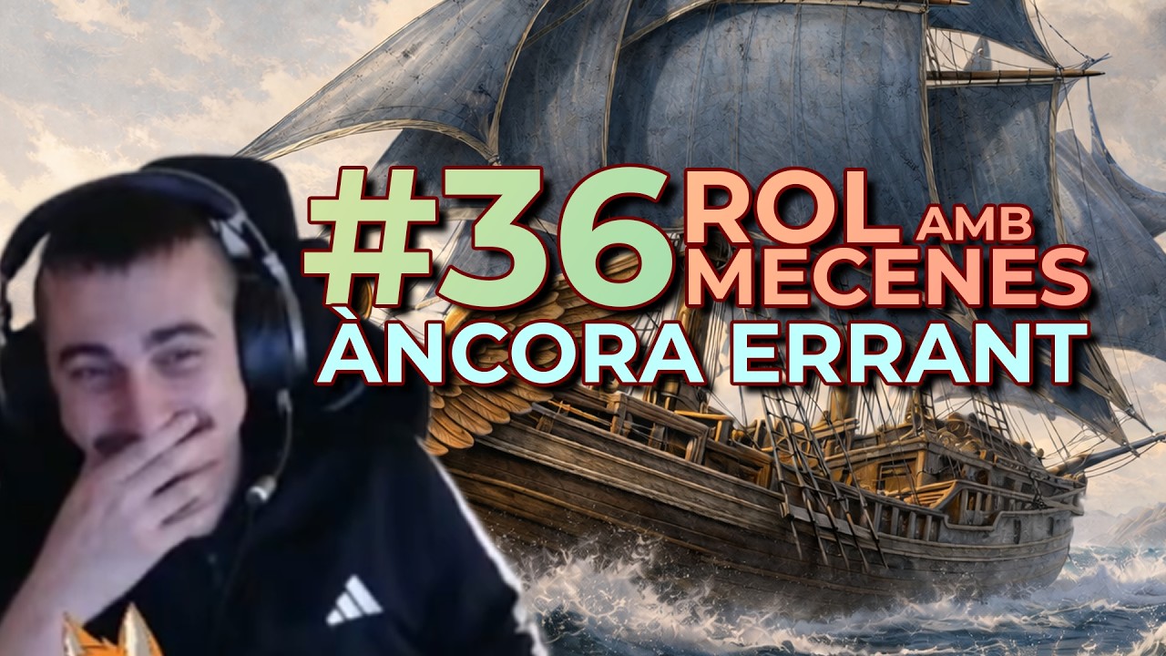 Rol amb mecenes: L'Ancora Errant salpa de nou! [MECENES 36] #RolEnCatalà