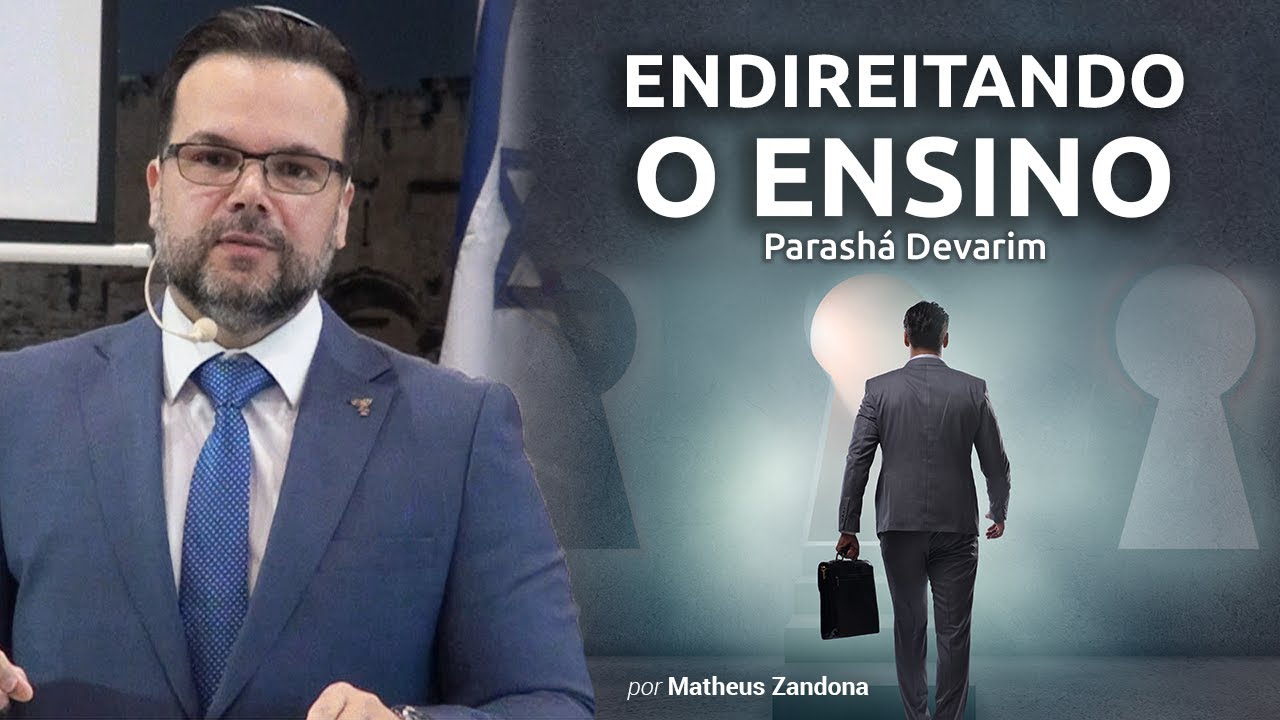Endireitando o Ensino - Parashá Devarim 2020/5780 - Prof. Matheus Zandona