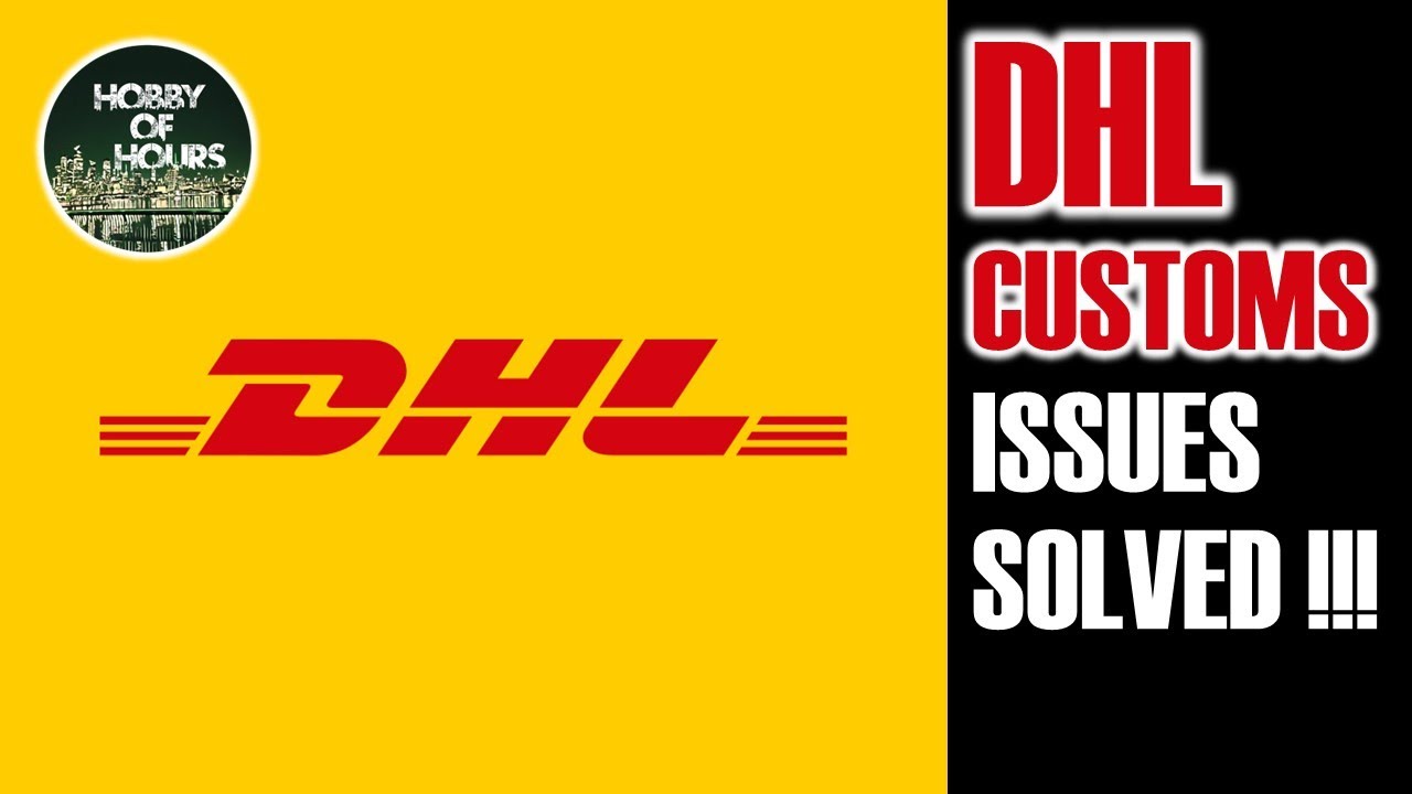 How to Solve DHL Customs Issues
