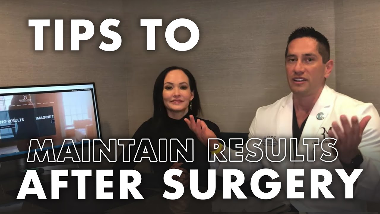 Tips on how to maintain results after surgery