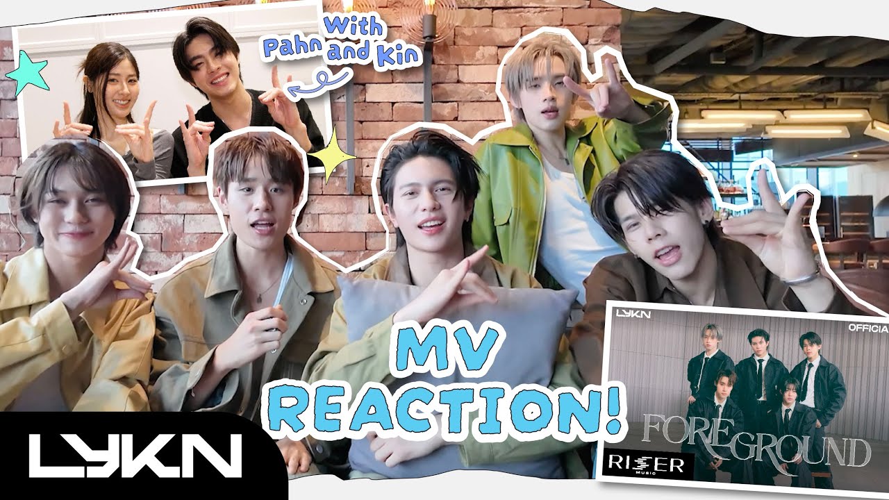 [ MV REACTION ] หน้าเบลอหลังชัด (Foreground) LYKN, PAHN and KIN [ENG SUB]