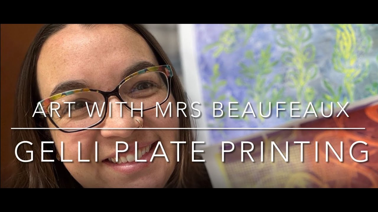 Art with Mrs  Beaufeaux Gelli Plate Printing