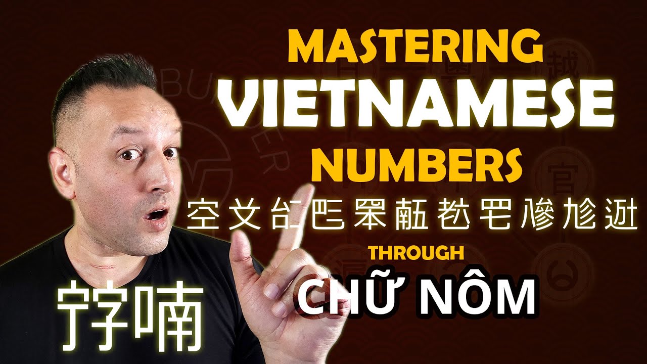 Easily Memorize Vietnamese Numbers and Vocab - Unlocking Mnenomic Secrets of the Chữ Nôm 㗂越 System