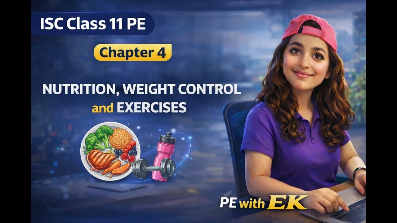 Nutrition, Weight Control and Exercises | ISC Class 11 Physical Education Chapter 4 Explained