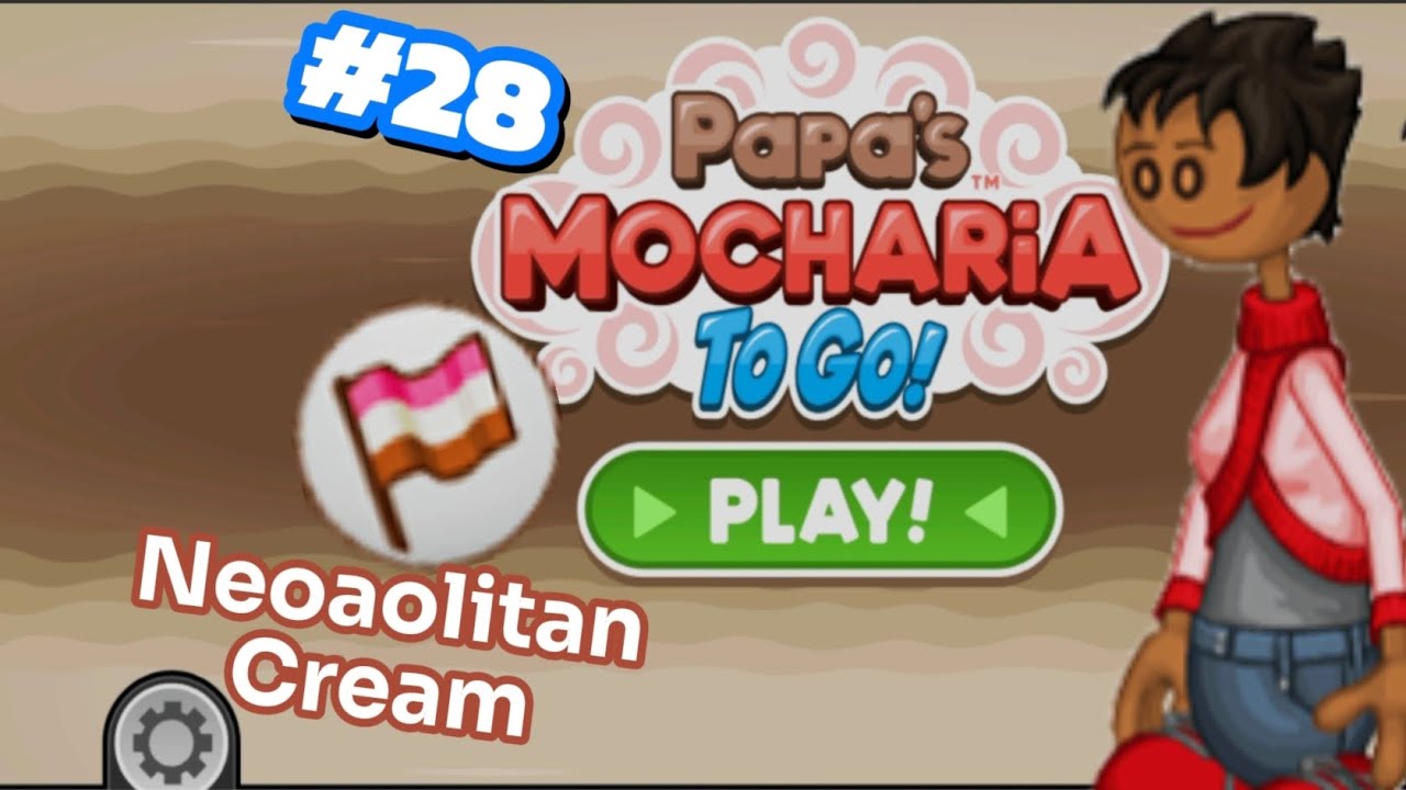 Papa's Mocharia To Go Hari 49 |#28
