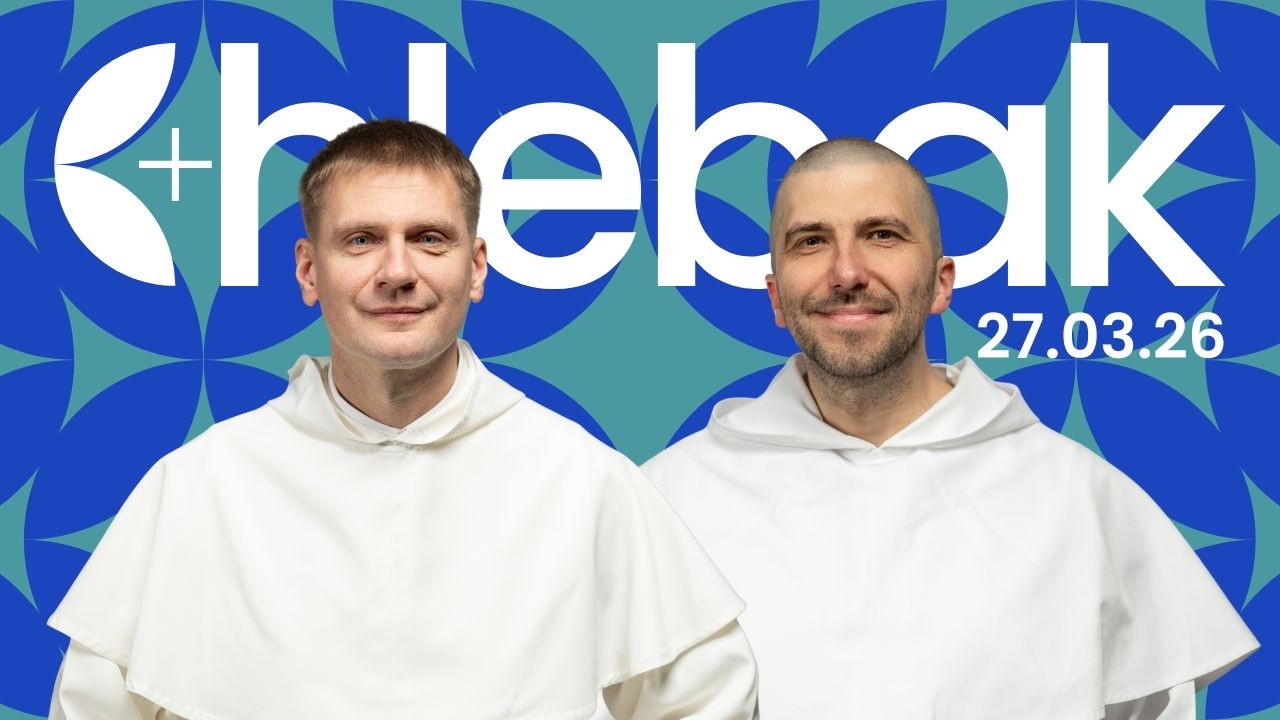 Chlebak ✠ 27.03.2026 &ndash; Maciej Chanaka OP i Krzysztof Pałys OP