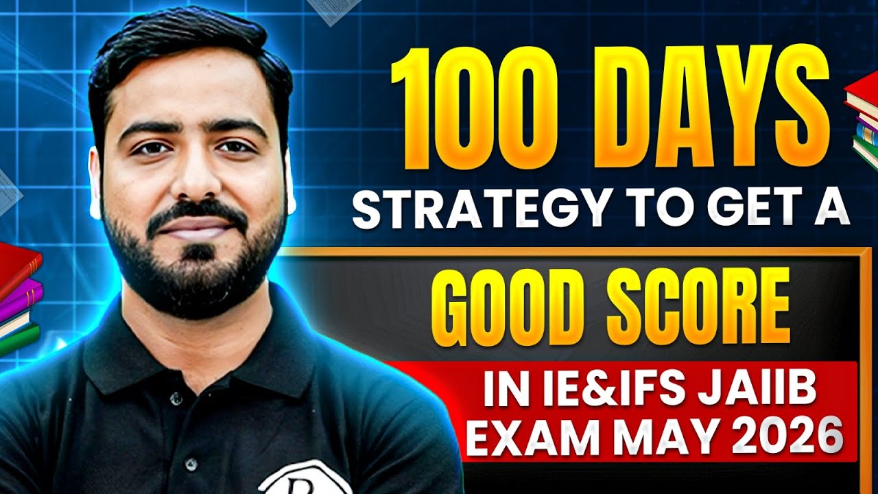 100 Days Strategy to Get a Good Score in IE & IFS 🔥 JAIIB Exam Preparation May 2026 | by Ashish Sir
